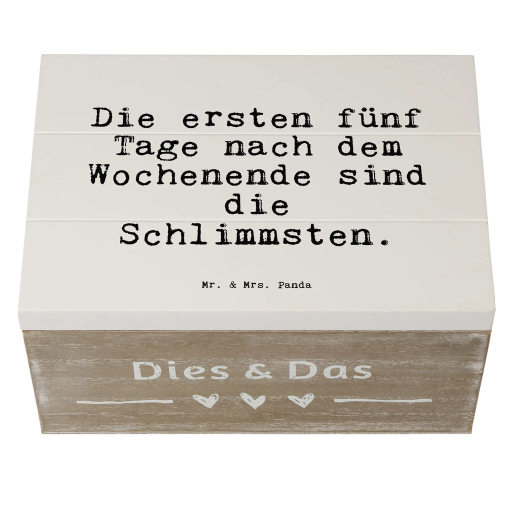 Holzkiste Sprüche und Zitate Die ersten fünf Tage nach dem Wochenende sind die Schlimmsten. Holzkiste, Kiste, Schatzkiste, Truhe, Schatulle, XXL, Erinnerungsbox, Erinnerungskiste, Dekokiste, Aufbewahrungsbox, Geschenkbox, Geschenkdose, Spruch, Sprüche, lustige Sprüche, Weisheiten, Zitate, Spruch Geschenke, Spruch Sprüche Weisheiten Zitate Lustig Weisheit Worte