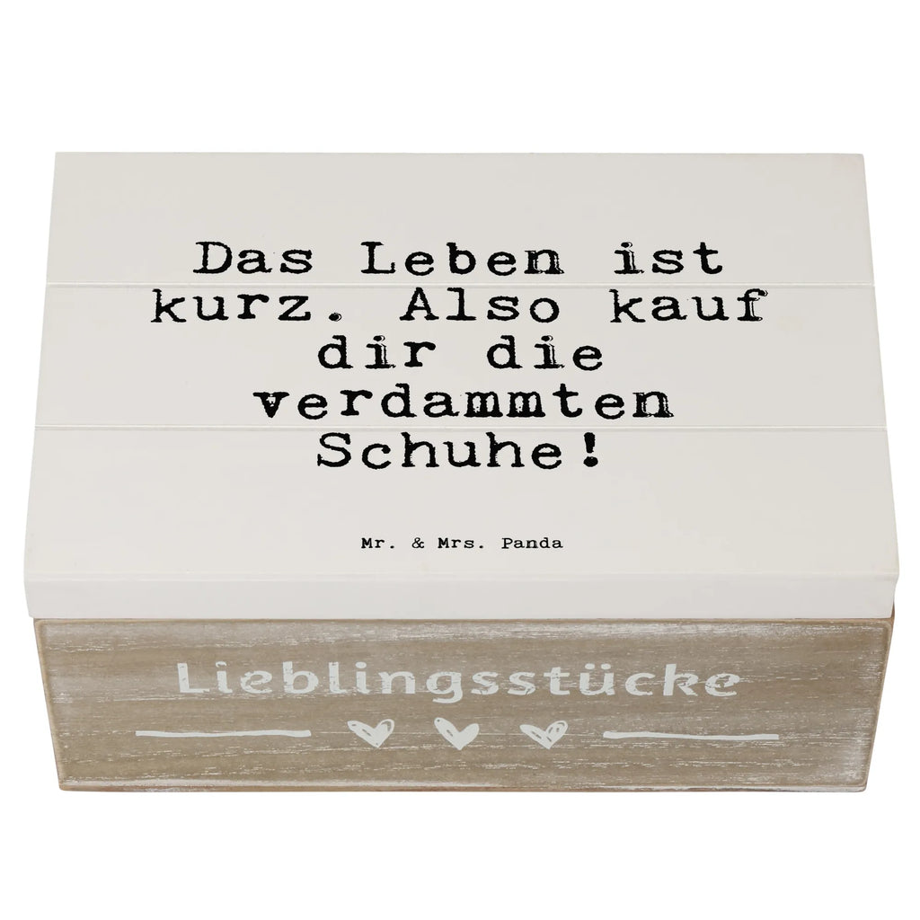 Holzkiste Sprüche und Zitate Das Leben ist kurz. Also kauf dir die verdammten Schuhe! Holzkiste, Kiste, Schatzkiste, Truhe, Schatulle, XXL, Erinnerungsbox, Erinnerungskiste, Dekokiste, Aufbewahrungsbox, Geschenkbox, Geschenkdose, Spruch, Sprüche, lustige Sprüche, Weisheiten, Zitate, Spruch Geschenke, Spruch Sprüche Weisheiten Zitate Lustig Weisheit Worte