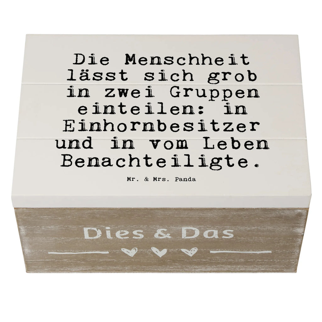 Holzkiste Sprüche und Zitate Die Menschheit lässt sich grob in zwei Gruppen einteilen: in Einhornbesitzer und in vom Leben Benachteiligte. Holzkiste, Kiste, Schatzkiste, Truhe, Schatulle, XXL, Erinnerungsbox, Erinnerungskiste, Dekokiste, Aufbewahrungsbox, Geschenkbox, Geschenkdose, Spruch, Sprüche, lustige Sprüche, Weisheiten, Zitate, Spruch Geschenke, Spruch Sprüche Weisheiten Zitate Lustig Weisheit Worte