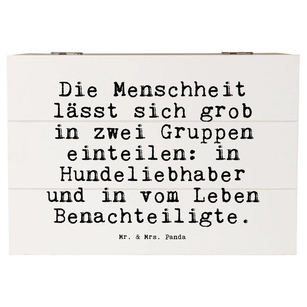 Holzkiste Sprüche und Zitate Die Menschheit lässt sich grob in zwei Gruppen einteilen: in Hundeliebhaber und in vom Leben Benachteiligte. Holzkiste, Kiste, Schatzkiste, Truhe, Schatulle, XXL, Erinnerungsbox, Erinnerungskiste, Dekokiste, Aufbewahrungsbox, Geschenkbox, Geschenkdose, Spruch, Sprüche, lustige Sprüche, Weisheiten, Zitate, Spruch Geschenke, Spruch Sprüche Weisheiten Zitate Lustig Weisheit Worte