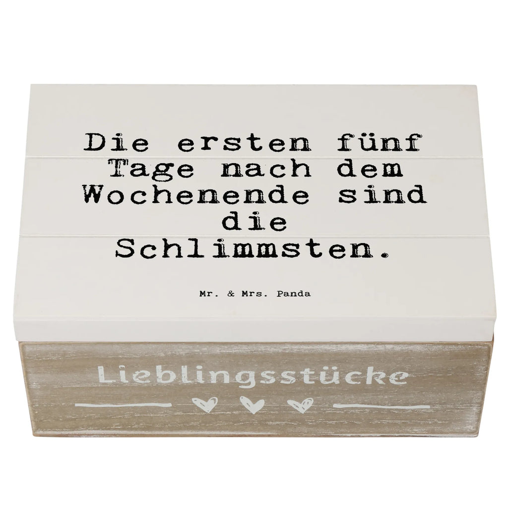 Holzkiste Sprüche und Zitate Die ersten fünf Tage nach dem Wochenende sind die Schlimmsten. Holzkiste, Kiste, Schatzkiste, Truhe, Schatulle, XXL, Erinnerungsbox, Erinnerungskiste, Dekokiste, Aufbewahrungsbox, Geschenkbox, Geschenkdose, Spruch, Sprüche, lustige Sprüche, Weisheiten, Zitate, Spruch Geschenke, Spruch Sprüche Weisheiten Zitate Lustig Weisheit Worte