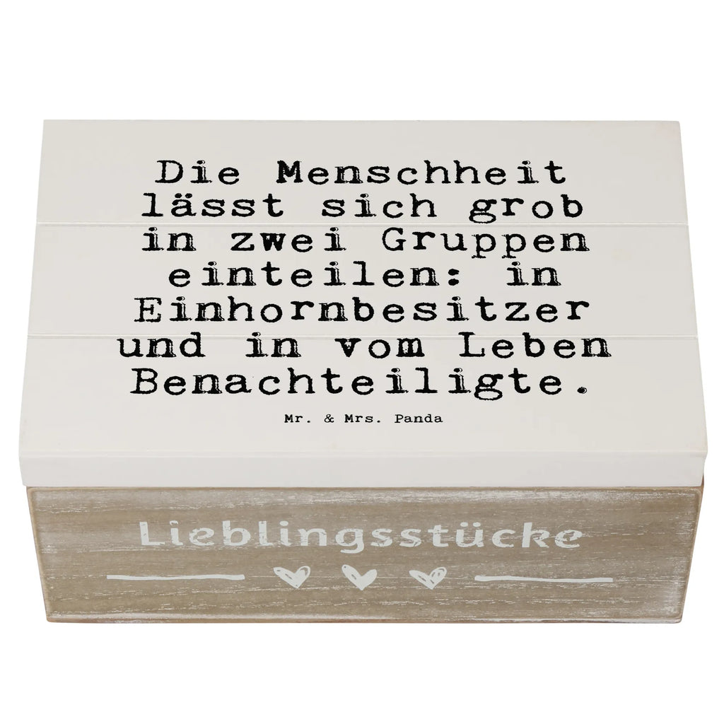 Holzkiste Sprüche und Zitate Die Menschheit lässt sich grob in zwei Gruppen einteilen: in Einhornbesitzer und in vom Leben Benachteiligte. Holzkiste, Kiste, Schatzkiste, Truhe, Schatulle, XXL, Erinnerungsbox, Erinnerungskiste, Dekokiste, Aufbewahrungsbox, Geschenkbox, Geschenkdose, Spruch, Sprüche, lustige Sprüche, Weisheiten, Zitate, Spruch Geschenke, Spruch Sprüche Weisheiten Zitate Lustig Weisheit Worte