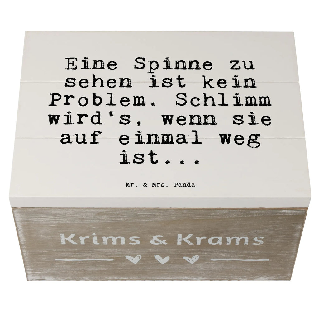 Holzkiste Sprüche und Zitate Eine Spinne zu sehen ist kein Problem. Schlimm wird's, wenn sie auf einmal weg ist... Holzkiste, Kiste, Schatzkiste, Truhe, Schatulle, XXL, Erinnerungsbox, Erinnerungskiste, Dekokiste, Aufbewahrungsbox, Geschenkbox, Geschenkdose, Spruch, Sprüche, lustige Sprüche, Weisheiten, Zitate, Spruch Geschenke, Spruch Sprüche Weisheiten Zitate Lustig Weisheit Worte