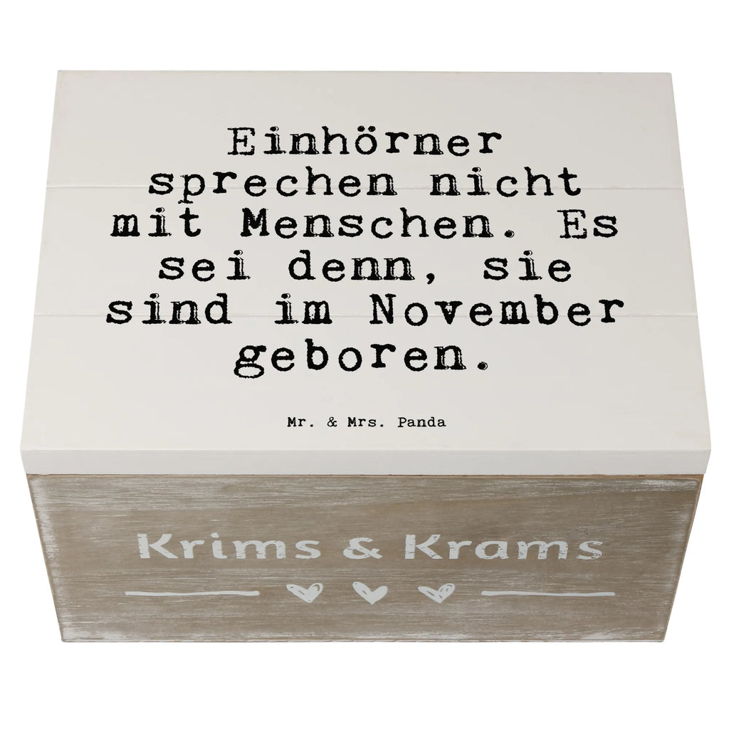 Holzkiste Sprüche und Zitate Einhörner sprechen nicht mit Menschen. Es sei denn, sie sind im November geboren. Holzkiste, Kiste, Schatzkiste, Truhe, Schatulle, XXL, Erinnerungsbox, Erinnerungskiste, Dekokiste, Aufbewahrungsbox, Geschenkbox, Geschenkdose, Spruch, Sprüche, lustige Sprüche, Weisheiten, Zitate, Spruch Geschenke, Spruch Sprüche Weisheiten Zitate Lustig Weisheit Worte