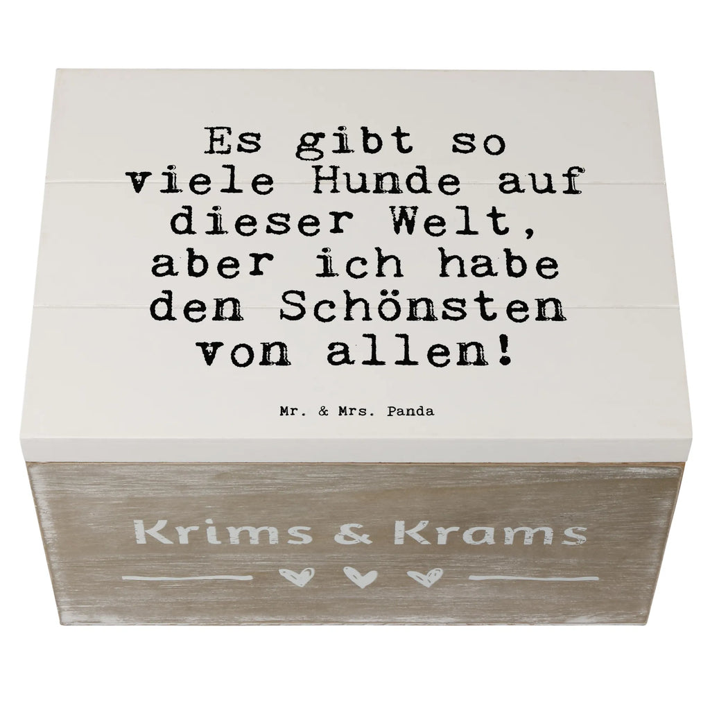 Holzkiste Sprüche und Zitate Es gibt so viele Hunde auf dieser Welt, aber ich habe den Schönsten von allen! Holzkiste, Kiste, Schatzkiste, Truhe, Schatulle, XXL, Erinnerungsbox, Erinnerungskiste, Dekokiste, Aufbewahrungsbox, Geschenkbox, Geschenkdose, Spruch, Sprüche, lustige Sprüche, Weisheiten, Zitate, Spruch Geschenke, Spruch Sprüche Weisheiten Zitate Lustig Weisheit Worte