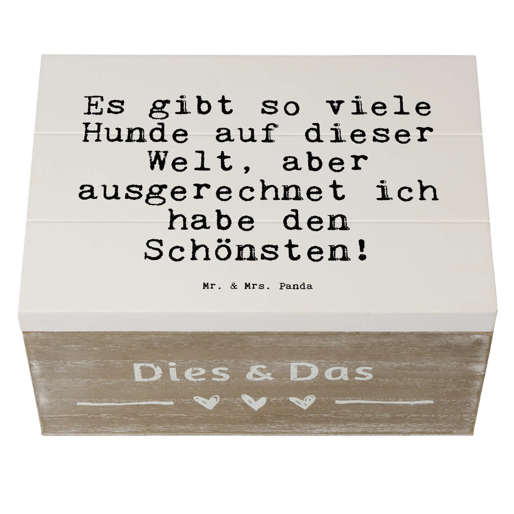 Holzkiste Sprüche und Zitate Es gibt so viele Hunde auf dieser Welt, aber ausgerechnet ich habe den Schönsten! Holzkiste, Kiste, Schatzkiste, Truhe, Schatulle, XXL, Erinnerungsbox, Erinnerungskiste, Dekokiste, Aufbewahrungsbox, Geschenkbox, Geschenkdose, Spruch, Sprüche, lustige Sprüche, Weisheiten, Zitate, Spruch Geschenke, Spruch Sprüche Weisheiten Zitate Lustig Weisheit Worte