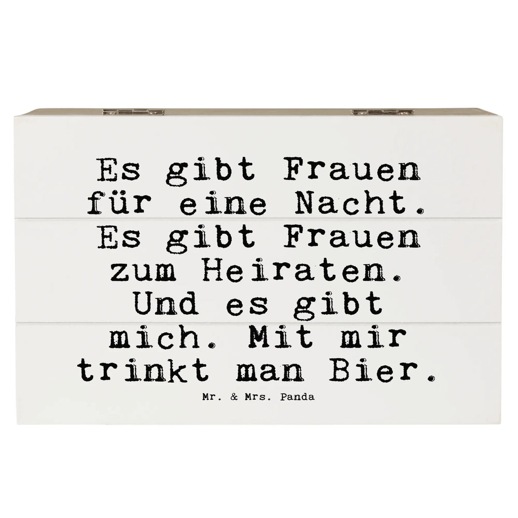 Holzkiste Sprüche und Zitate Es gibt Frauen für eine Nacht. Es gibt Frauen zum Heiraten. Und es gibt mich. Mit mir trinkt man Bier. Holzkiste, Kiste, Schatzkiste, Truhe, Schatulle, XXL, Erinnerungsbox, Erinnerungskiste, Dekokiste, Aufbewahrungsbox, Geschenkbox, Geschenkdose, Spruch, Sprüche, lustige Sprüche, Weisheiten, Zitate, Spruch Geschenke, Spruch Sprüche Weisheiten Zitate Lustig Weisheit Worte