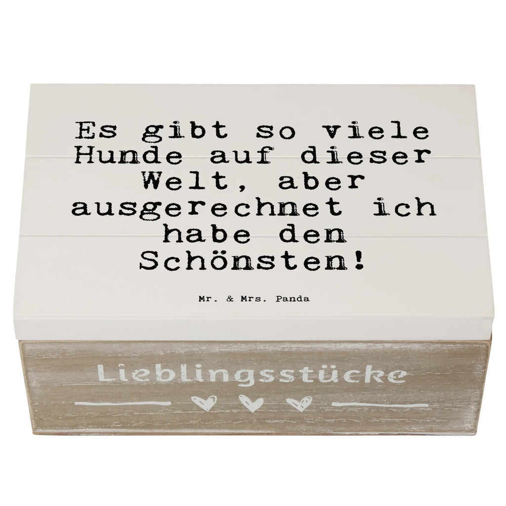 Holzkiste Sprüche und Zitate Es gibt so viele Hunde auf dieser Welt, aber ausgerechnet ich habe den Schönsten! Holzkiste, Kiste, Schatzkiste, Truhe, Schatulle, XXL, Erinnerungsbox, Erinnerungskiste, Dekokiste, Aufbewahrungsbox, Geschenkbox, Geschenkdose, Spruch, Sprüche, lustige Sprüche, Weisheiten, Zitate, Spruch Geschenke, Spruch Sprüche Weisheiten Zitate Lustig Weisheit Worte