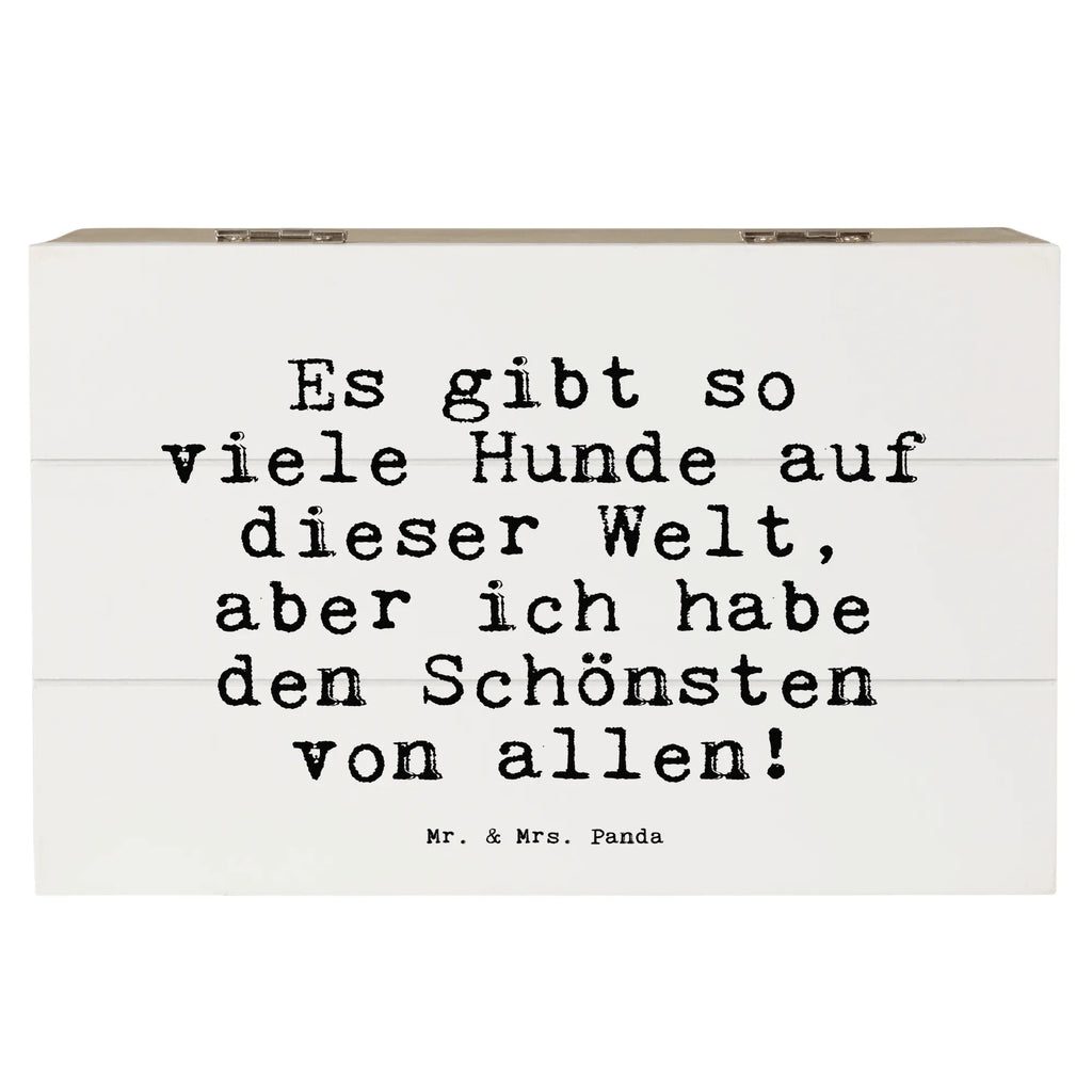 Holzkiste Sprüche und Zitate Es gibt so viele Hunde auf dieser Welt, aber ich habe den Schönsten von allen! Holzkiste, Kiste, Schatzkiste, Truhe, Schatulle, XXL, Erinnerungsbox, Erinnerungskiste, Dekokiste, Aufbewahrungsbox, Geschenkbox, Geschenkdose, Spruch, Sprüche, lustige Sprüche, Weisheiten, Zitate, Spruch Geschenke, Spruch Sprüche Weisheiten Zitate Lustig Weisheit Worte