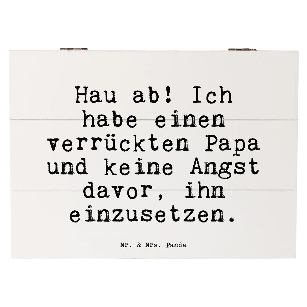 Holzkiste Sprüche und Zitate Hau ab! Ich habe einen verrückten Papa und keine Angst davor, ihn einzusetzen. Holzkiste, Kiste, Schatzkiste, Truhe, Schatulle, XXL, Erinnerungsbox, Erinnerungskiste, Dekokiste, Aufbewahrungsbox, Geschenkbox, Geschenkdose, Spruch, Sprüche, lustige Sprüche, Weisheiten, Zitate, Spruch Geschenke, Spruch Sprüche Weisheiten Zitate Lustig Weisheit Worte