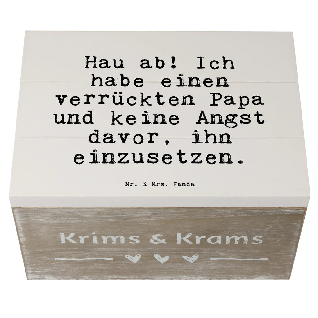 Holzkiste Sprüche und Zitate Hau ab! Ich habe einen verrückten Papa und keine Angst davor, ihn einzusetzen. Holzkiste, Kiste, Schatzkiste, Truhe, Schatulle, XXL, Erinnerungsbox, Erinnerungskiste, Dekokiste, Aufbewahrungsbox, Geschenkbox, Geschenkdose, Spruch, Sprüche, lustige Sprüche, Weisheiten, Zitate, Spruch Geschenke, Spruch Sprüche Weisheiten Zitate Lustig Weisheit Worte