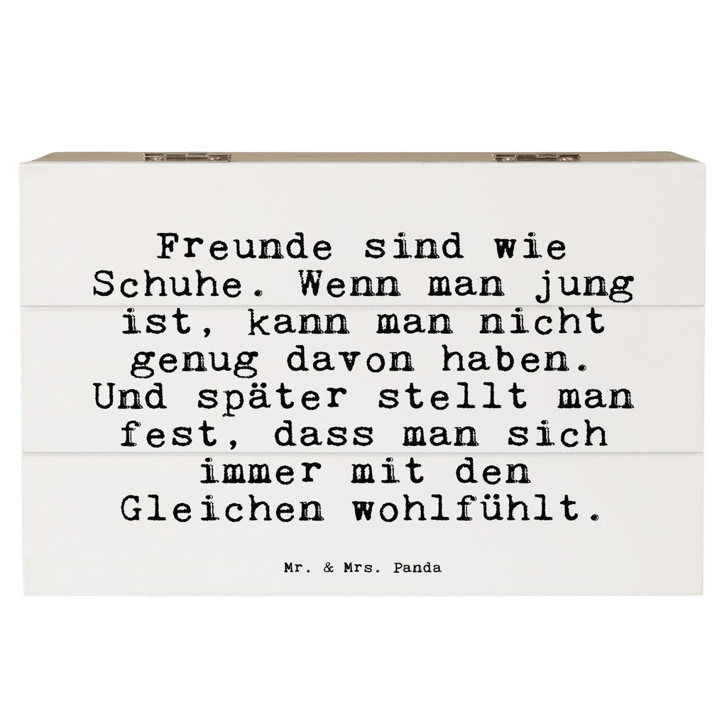 Holzkiste Sprüche und Zitate Freunde sind wie Schuhe. Wenn man jung ist, kann man nicht genug davon haben. Und später stellt man fest, dass man sich immer mit den Gleichen wohlfühlt. Holzkiste, Kiste, Schatzkiste, Truhe, Schatulle, XXL, Erinnerungsbox, Erinnerungskiste, Dekokiste, Aufbewahrungsbox, Geschenkbox, Geschenkdose, Spruch, Sprüche, lustige Sprüche, Weisheiten, Zitate, Spruch Geschenke, Spruch Sprüche Weisheiten Zitate Lustig Weisheit Worte