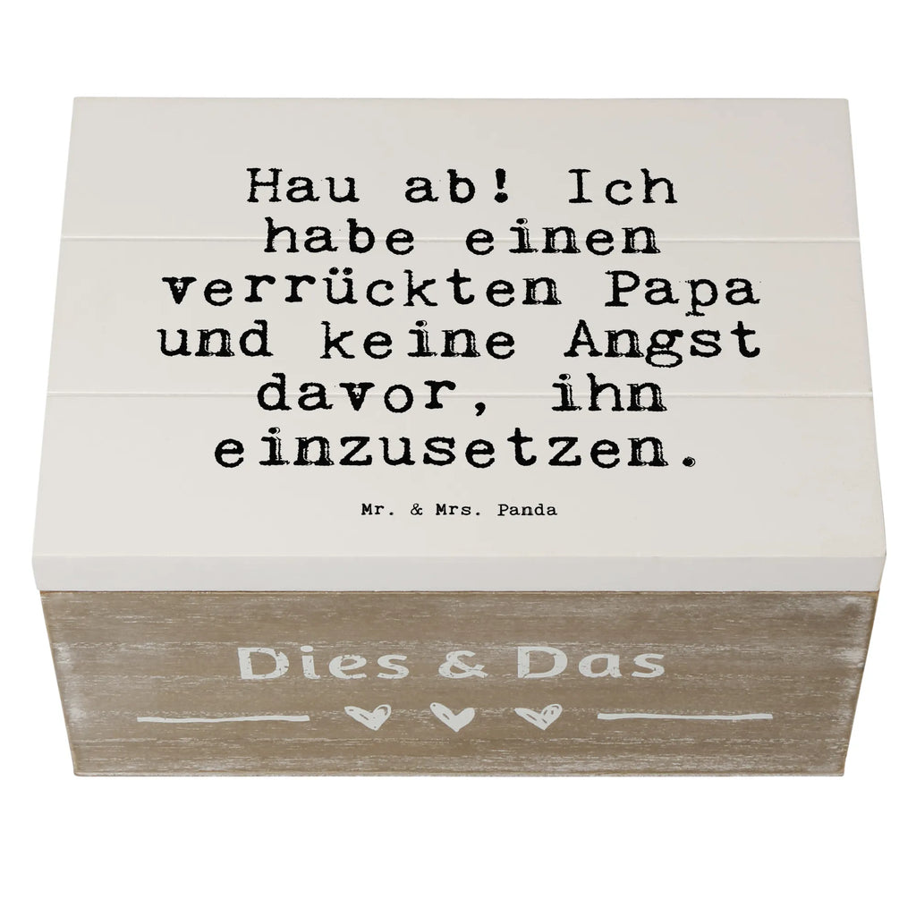 Holzkiste Sprüche und Zitate Hau ab! Ich habe einen verrückten Papa und keine Angst davor, ihn einzusetzen. Holzkiste, Kiste, Schatzkiste, Truhe, Schatulle, XXL, Erinnerungsbox, Erinnerungskiste, Dekokiste, Aufbewahrungsbox, Geschenkbox, Geschenkdose, Spruch, Sprüche, lustige Sprüche, Weisheiten, Zitate, Spruch Geschenke, Spruch Sprüche Weisheiten Zitate Lustig Weisheit Worte