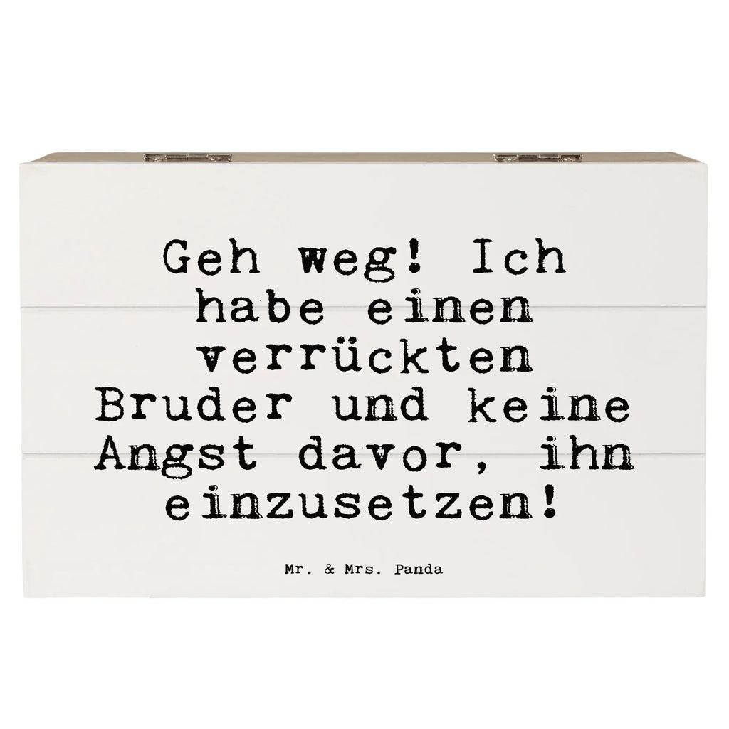 Holzkiste Sprüche und Zitate Geh weg! Ich habe einen verrückten Bruder und keine Angst davor, ihn einzusetzen! Holzkiste, Kiste, Schatzkiste, Truhe, Schatulle, XXL, Erinnerungsbox, Erinnerungskiste, Dekokiste, Aufbewahrungsbox, Geschenkbox, Geschenkdose, Spruch, Sprüche, lustige Sprüche, Weisheiten, Zitate, Spruch Geschenke, Spruch Sprüche Weisheiten Zitate Lustig Weisheit Worte