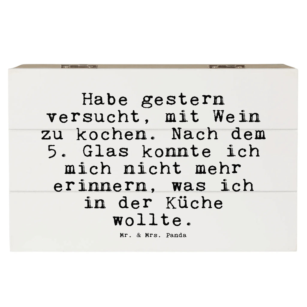 Holzkiste Sprüche und Zitate Habe gestern versucht, mit Wein zu kochen. Nach dem 5. Glas konnte ich mich nicht mehr erinnern, was ich in der Küche wollte. Holzkiste, Kiste, Schatzkiste, Truhe, Schatulle, XXL, Erinnerungsbox, Erinnerungskiste, Dekokiste, Aufbewahrungsbox, Geschenkbox, Geschenkdose, Spruch, Sprüche, lustige Sprüche, Weisheiten, Zitate, Spruch Geschenke, Spruch Sprüche Weisheiten Zitate Lustig Weisheit Worte