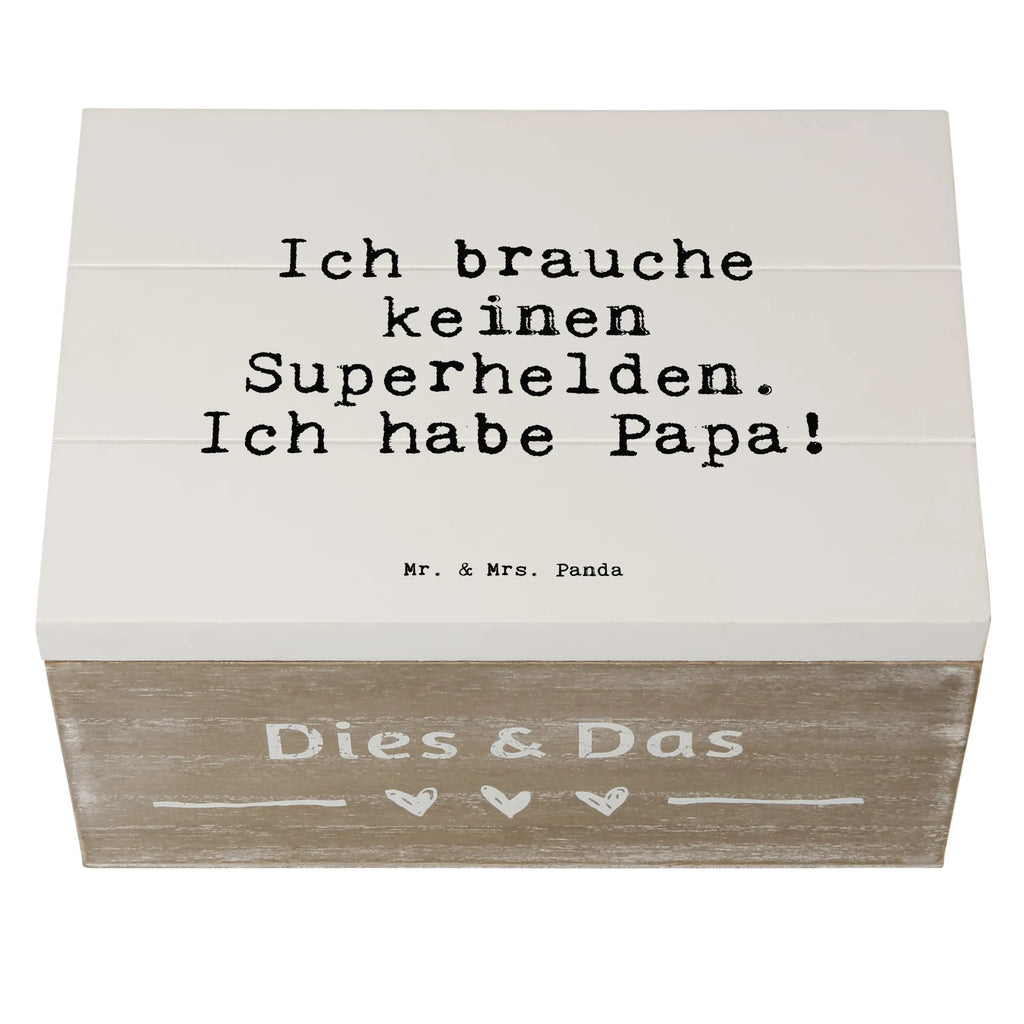 Holzkiste Sprüche und Zitate Ich brauche keinen Superhelden. Ich habe Papa! Holzkiste, Kiste, Schatzkiste, Truhe, Schatulle, XXL, Erinnerungsbox, Erinnerungskiste, Dekokiste, Aufbewahrungsbox, Geschenkbox, Geschenkdose, Spruch, Sprüche, lustige Sprüche, Weisheiten, Zitate, Spruch Geschenke, Spruch Sprüche Weisheiten Zitate Lustig Weisheit Worte