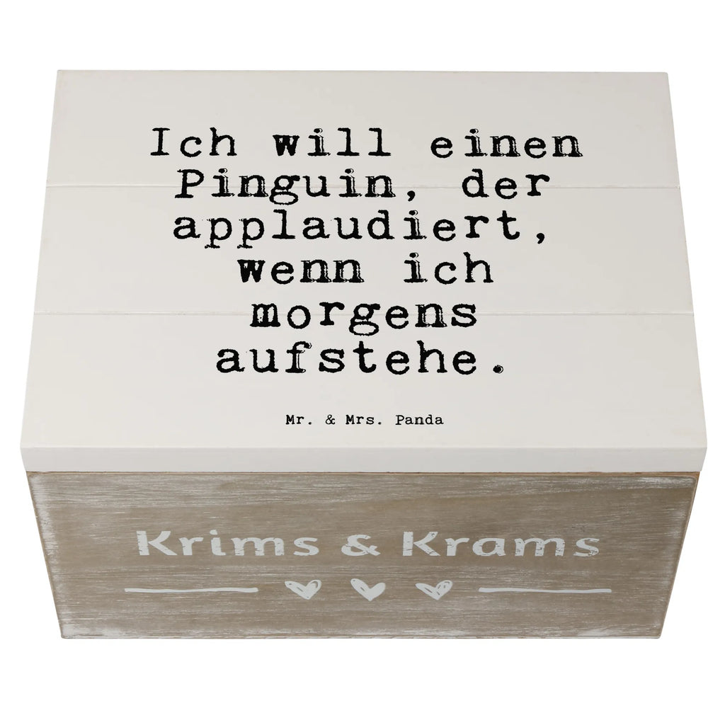 Holzkiste Sprüche und Zitate Ich will einen Pinguin, der applaudiert, wenn ich morgens aufstehe. Holzkiste, Kiste, Schatzkiste, Truhe, Schatulle, XXL, Erinnerungsbox, Erinnerungskiste, Dekokiste, Aufbewahrungsbox, Geschenkbox, Geschenkdose, Spruch, Sprüche, lustige Sprüche, Weisheiten, Zitate, Spruch Geschenke, Spruch Sprüche Weisheiten Zitate Lustig Weisheit Worte