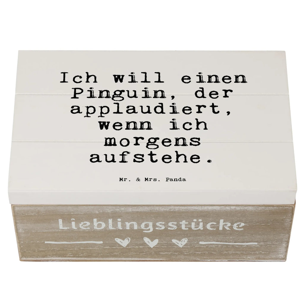 Holzkiste Sprüche und Zitate Ich will einen Pinguin, der applaudiert, wenn ich morgens aufstehe. Holzkiste, Kiste, Schatzkiste, Truhe, Schatulle, XXL, Erinnerungsbox, Erinnerungskiste, Dekokiste, Aufbewahrungsbox, Geschenkbox, Geschenkdose, Spruch, Sprüche, lustige Sprüche, Weisheiten, Zitate, Spruch Geschenke, Spruch Sprüche Weisheiten Zitate Lustig Weisheit Worte