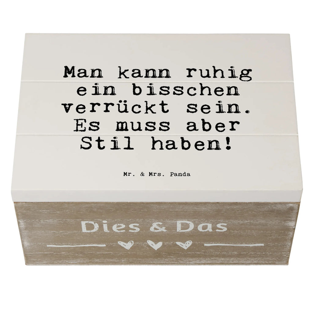 Holzkiste Sprüche und Zitate Man kann ruhig ein bisschen verrückt sein. Es muss aber Stil haben! Holzkiste, Kiste, Schatzkiste, Truhe, Schatulle, XXL, Erinnerungsbox, Erinnerungskiste, Dekokiste, Aufbewahrungsbox, Geschenkbox, Geschenkdose, Spruch, Sprüche, lustige Sprüche, Weisheiten, Zitate, Spruch Geschenke, Spruch Sprüche Weisheiten Zitate Lustig Weisheit Worte