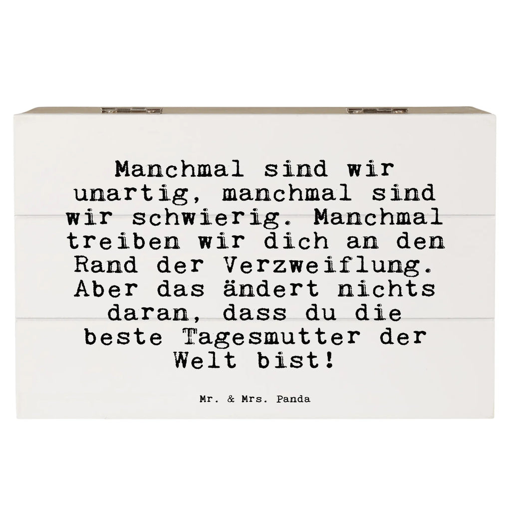 Holzkiste Sprüche und Zitate Manchmal sind wir unartig, manchmal sind wir schwierig. Manchmal treiben wir dich an den Rand der Verzweiflung. Aber das ändert nichts daran, dass du die beste Tagesmutter der Welt bist! Holzkiste, Kiste, Schatzkiste, Truhe, Schatulle, XXL, Erinnerungsbox, Erinnerungskiste, Dekokiste, Aufbewahrungsbox, Geschenkbox, Geschenkdose, Spruch, Sprüche, lustige Sprüche, Weisheiten, Zitate, Spruch Geschenke, Spruch Sprüche Weisheiten Zitate Lustig Weisheit Worte