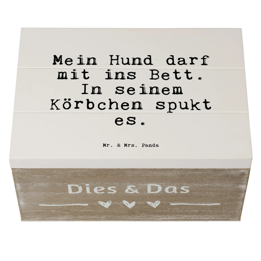 Holzkiste Sprüche und Zitate Mein Hund darf mit ins Bett. In seinem Körbchen spukt es. Holzkiste, Kiste, Schatzkiste, Truhe, Schatulle, XXL, Erinnerungsbox, Erinnerungskiste, Dekokiste, Aufbewahrungsbox, Geschenkbox, Geschenkdose, Spruch, Sprüche, lustige Sprüche, Weisheiten, Zitate, Spruch Geschenke, Spruch Sprüche Weisheiten Zitate Lustig Weisheit Worte