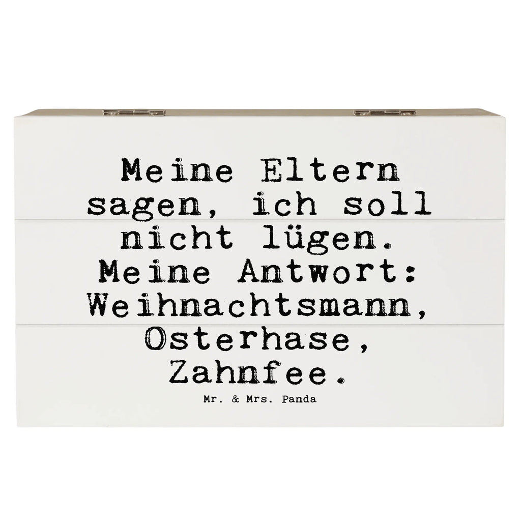 Holzkiste Sprüche und Zitate Meine Eltern sagen, ich soll nicht lügen. Meine Antwort: Weihnachtsmann, Osterhase, Zahnfee. Holzkiste, Kiste, Schatzkiste, Truhe, Schatulle, XXL, Erinnerungsbox, Erinnerungskiste, Dekokiste, Aufbewahrungsbox, Geschenkbox, Geschenkdose, Spruch, Sprüche, lustige Sprüche, Weisheiten, Zitate, Spruch Geschenke, Spruch Sprüche Weisheiten Zitate Lustig Weisheit Worte