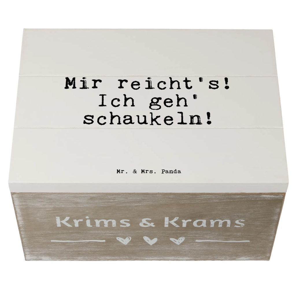 Holzkiste Sprüche und Zitate Mir reicht's! Ich geh' schaukeln! Holzkiste, Kiste, Schatzkiste, Truhe, Schatulle, XXL, Erinnerungsbox, Erinnerungskiste, Dekokiste, Aufbewahrungsbox, Geschenkbox, Geschenkdose, Spruch, Sprüche, lustige Sprüche, Weisheiten, Zitate, Spruch Geschenke, Spruch Sprüche Weisheiten Zitate Lustig Weisheit Worte