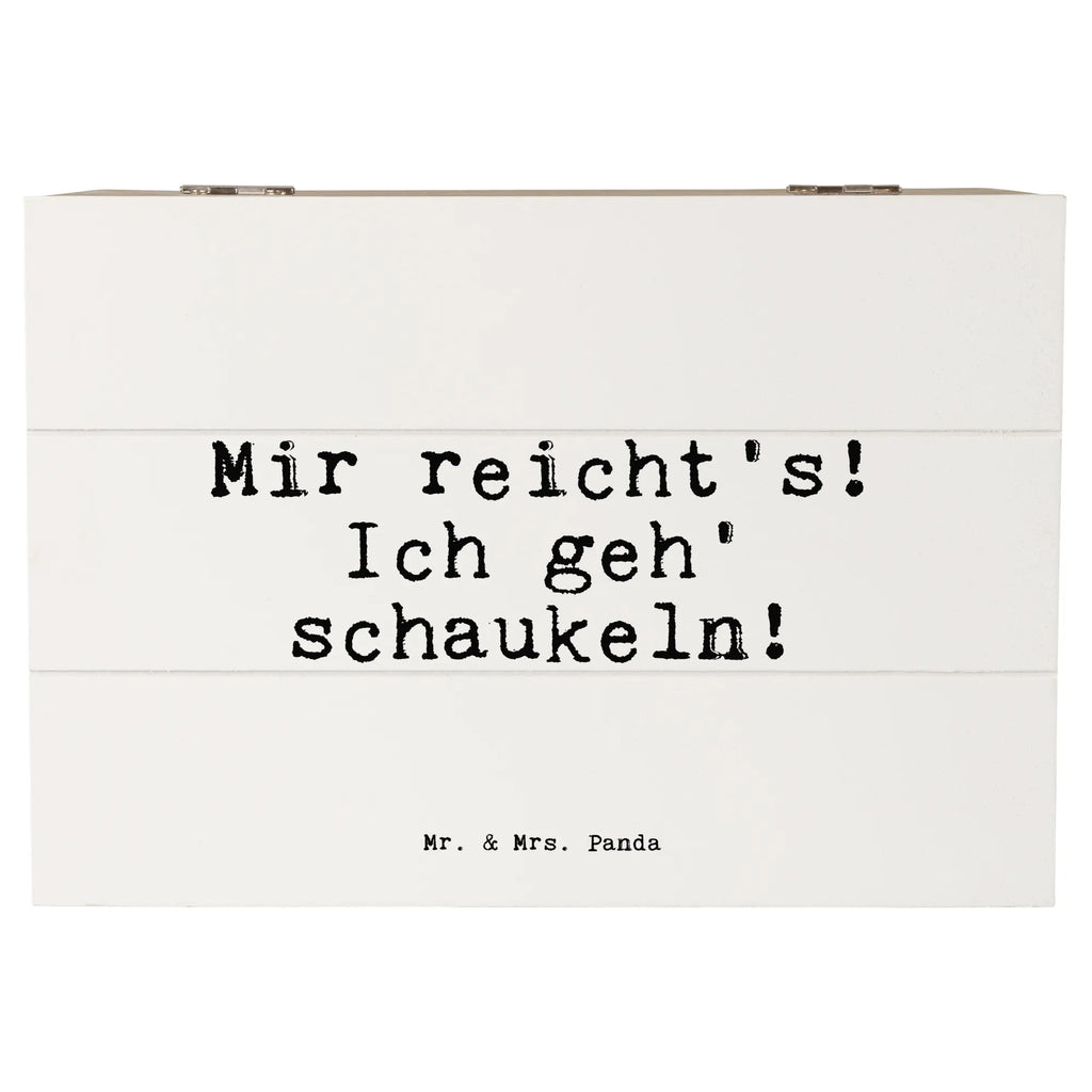 Holzkiste Sprüche und Zitate Mir reicht's! Ich geh' schaukeln! Holzkiste, Kiste, Schatzkiste, Truhe, Schatulle, XXL, Erinnerungsbox, Erinnerungskiste, Dekokiste, Aufbewahrungsbox, Geschenkbox, Geschenkdose, Spruch, Sprüche, lustige Sprüche, Weisheiten, Zitate, Spruch Geschenke, Spruch Sprüche Weisheiten Zitate Lustig Weisheit Worte