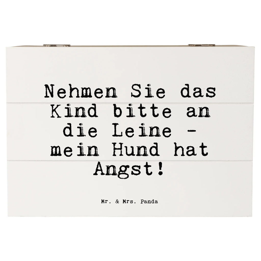 Holzkiste Sprüche und Zitate Nehmen Sie das Kind bitte an die Leine - mein Hund hat Angst! Holzkiste, Kiste, Schatzkiste, Truhe, Schatulle, XXL, Erinnerungsbox, Erinnerungskiste, Dekokiste, Aufbewahrungsbox, Geschenkbox, Geschenkdose, Spruch, Sprüche, lustige Sprüche, Weisheiten, Zitate, Spruch Geschenke, Spruch Sprüche Weisheiten Zitate Lustig Weisheit Worte