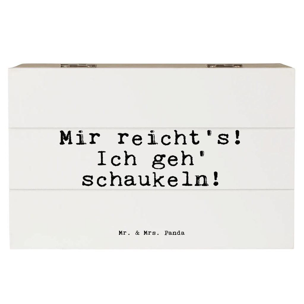 Holzkiste Sprüche und Zitate Mir reicht's! Ich geh' schaukeln! Holzkiste, Kiste, Schatzkiste, Truhe, Schatulle, XXL, Erinnerungsbox, Erinnerungskiste, Dekokiste, Aufbewahrungsbox, Geschenkbox, Geschenkdose, Spruch, Sprüche, lustige Sprüche, Weisheiten, Zitate, Spruch Geschenke, Spruch Sprüche Weisheiten Zitate Lustig Weisheit Worte