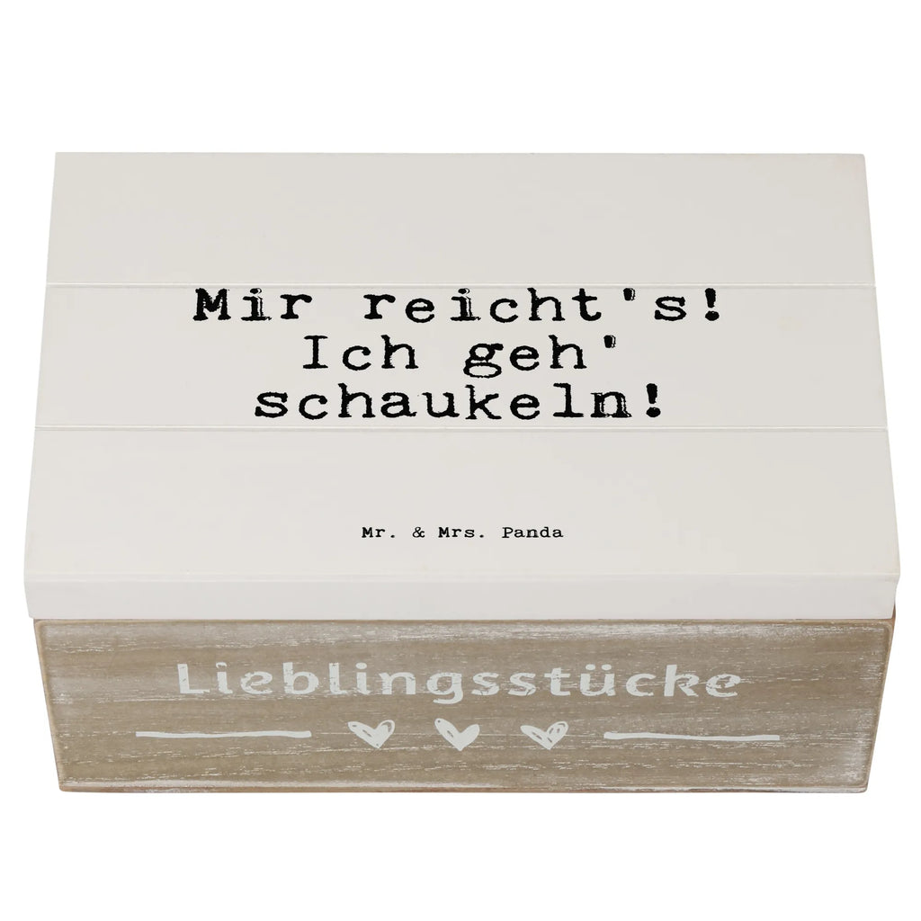 Holzkiste Sprüche und Zitate Mir reicht's! Ich geh' schaukeln! Holzkiste, Kiste, Schatzkiste, Truhe, Schatulle, XXL, Erinnerungsbox, Erinnerungskiste, Dekokiste, Aufbewahrungsbox, Geschenkbox, Geschenkdose, Spruch, Sprüche, lustige Sprüche, Weisheiten, Zitate, Spruch Geschenke, Spruch Sprüche Weisheiten Zitate Lustig Weisheit Worte