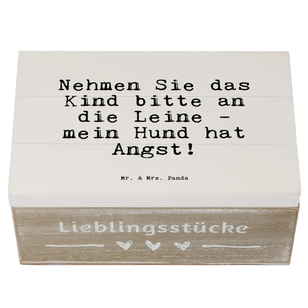 Holzkiste Sprüche und Zitate Nehmen Sie das Kind bitte an die Leine - mein Hund hat Angst! Holzkiste, Kiste, Schatzkiste, Truhe, Schatulle, XXL, Erinnerungsbox, Erinnerungskiste, Dekokiste, Aufbewahrungsbox, Geschenkbox, Geschenkdose, Spruch, Sprüche, lustige Sprüche, Weisheiten, Zitate, Spruch Geschenke, Spruch Sprüche Weisheiten Zitate Lustig Weisheit Worte