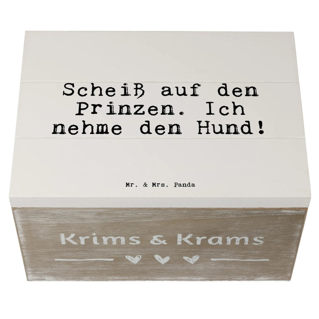 Holzkiste Sprüche und Zitate Scheiß auf den Prinzen. Ich nehme den Hund! Holzkiste, Kiste, Schatzkiste, Truhe, Schatulle, XXL, Erinnerungsbox, Erinnerungskiste, Dekokiste, Aufbewahrungsbox, Geschenkbox, Geschenkdose, Spruch, Sprüche, lustige Sprüche, Weisheiten, Zitate, Spruch Geschenke, Spruch Sprüche Weisheiten Zitate Lustig Weisheit Worte