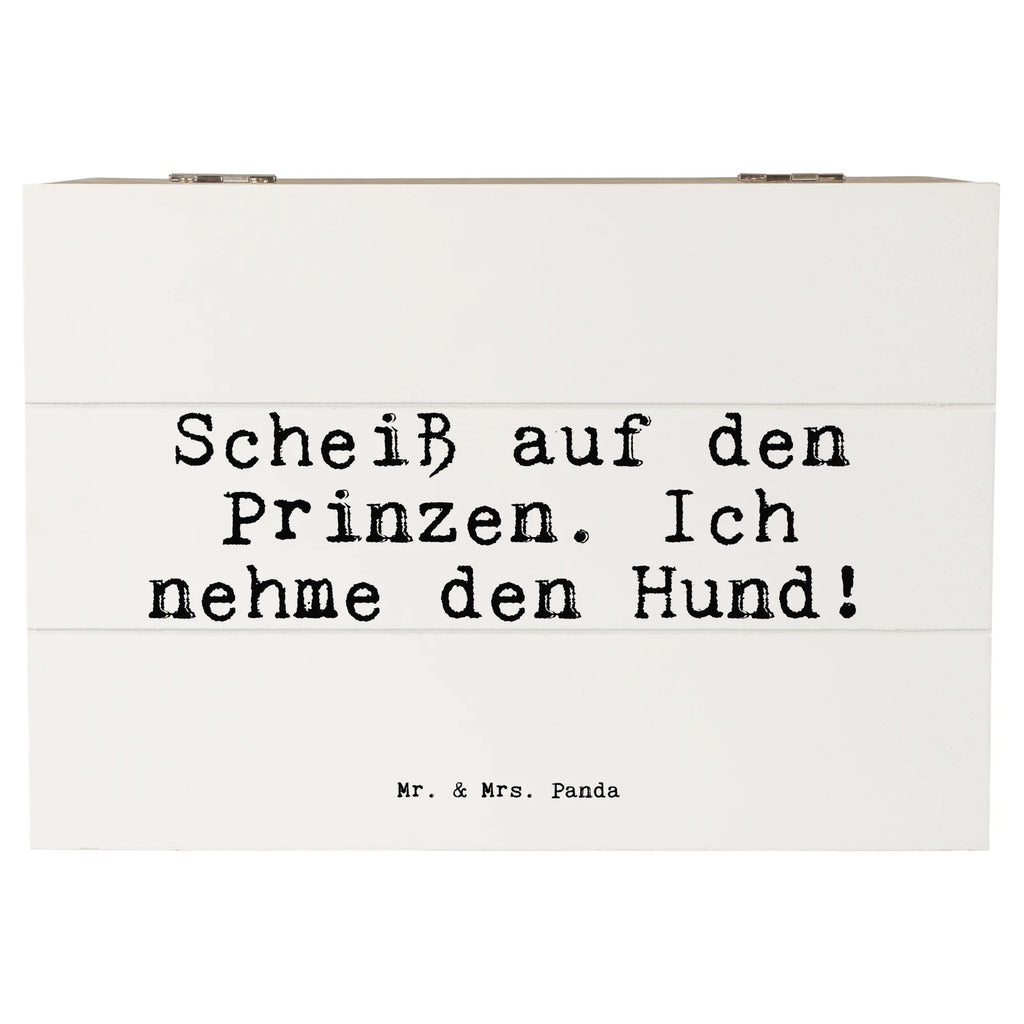 Holzkiste Sprüche und Zitate Scheiß auf den Prinzen. Ich nehme den Hund! Holzkiste, Kiste, Schatzkiste, Truhe, Schatulle, XXL, Erinnerungsbox, Erinnerungskiste, Dekokiste, Aufbewahrungsbox, Geschenkbox, Geschenkdose, Spruch, Sprüche, lustige Sprüche, Weisheiten, Zitate, Spruch Geschenke, Spruch Sprüche Weisheiten Zitate Lustig Weisheit Worte