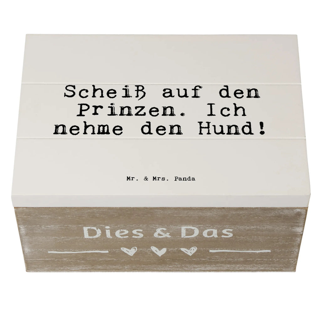 Holzkiste Sprüche und Zitate Scheiß auf den Prinzen. Ich nehme den Hund! Holzkiste, Kiste, Schatzkiste, Truhe, Schatulle, XXL, Erinnerungsbox, Erinnerungskiste, Dekokiste, Aufbewahrungsbox, Geschenkbox, Geschenkdose, Spruch, Sprüche, lustige Sprüche, Weisheiten, Zitate, Spruch Geschenke, Spruch Sprüche Weisheiten Zitate Lustig Weisheit Worte