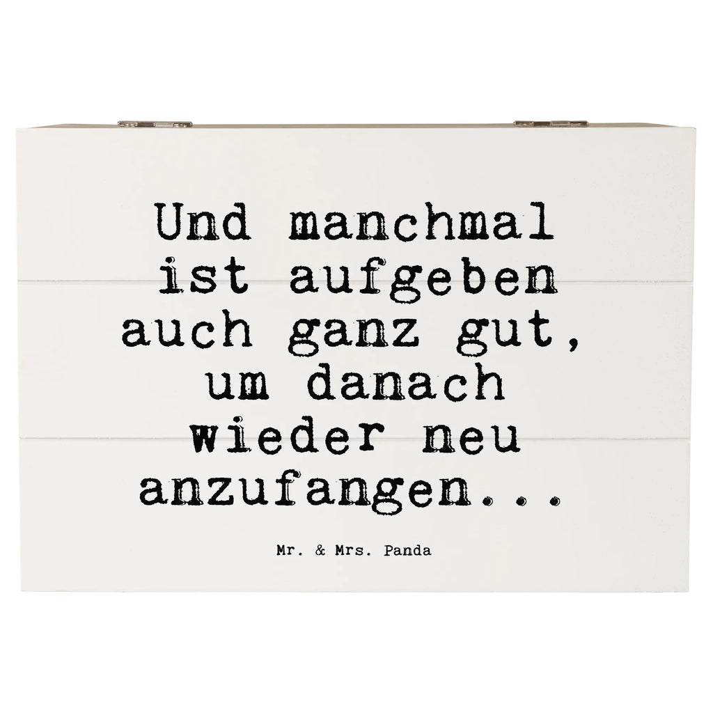 Holzkiste Sprüche und Zitate Und manchmal ist aufgeben auch ganz gut, um danach wieder neu anzufangen... Holzkiste, Kiste, Schatzkiste, Truhe, Schatulle, XXL, Erinnerungsbox, Erinnerungskiste, Dekokiste, Aufbewahrungsbox, Geschenkbox, Geschenkdose, Spruch, Sprüche, lustige Sprüche, Weisheiten, Zitate, Spruch Geschenke, Spruch Sprüche Weisheiten Zitate Lustig Weisheit Worte