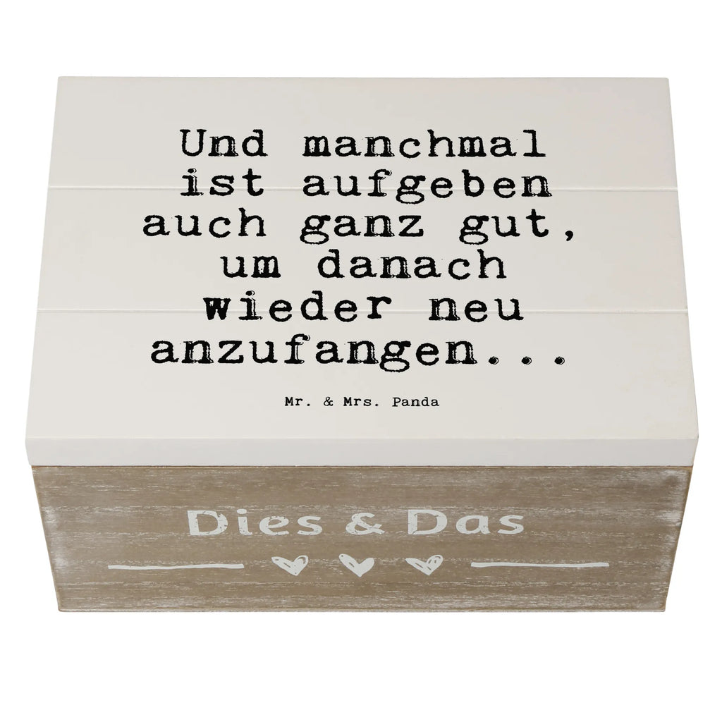 Holzkiste Sprüche und Zitate Und manchmal ist aufgeben auch ganz gut, um danach wieder neu anzufangen... Holzkiste, Kiste, Schatzkiste, Truhe, Schatulle, XXL, Erinnerungsbox, Erinnerungskiste, Dekokiste, Aufbewahrungsbox, Geschenkbox, Geschenkdose, Spruch, Sprüche, lustige Sprüche, Weisheiten, Zitate, Spruch Geschenke, Spruch Sprüche Weisheiten Zitate Lustig Weisheit Worte