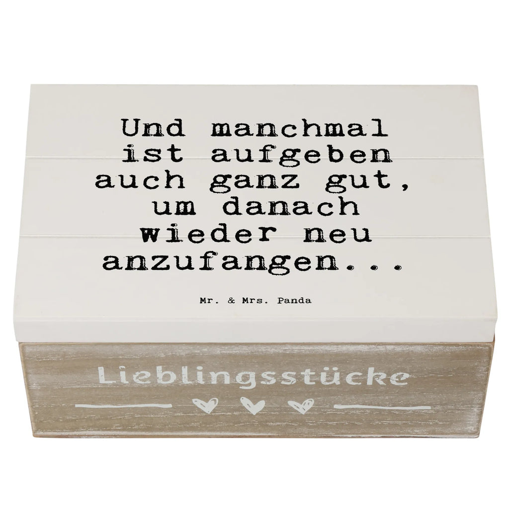 Holzkiste Sprüche und Zitate Und manchmal ist aufgeben auch ganz gut, um danach wieder neu anzufangen... Holzkiste, Kiste, Schatzkiste, Truhe, Schatulle, XXL, Erinnerungsbox, Erinnerungskiste, Dekokiste, Aufbewahrungsbox, Geschenkbox, Geschenkdose, Spruch, Sprüche, lustige Sprüche, Weisheiten, Zitate, Spruch Geschenke, Spruch Sprüche Weisheiten Zitate Lustig Weisheit Worte