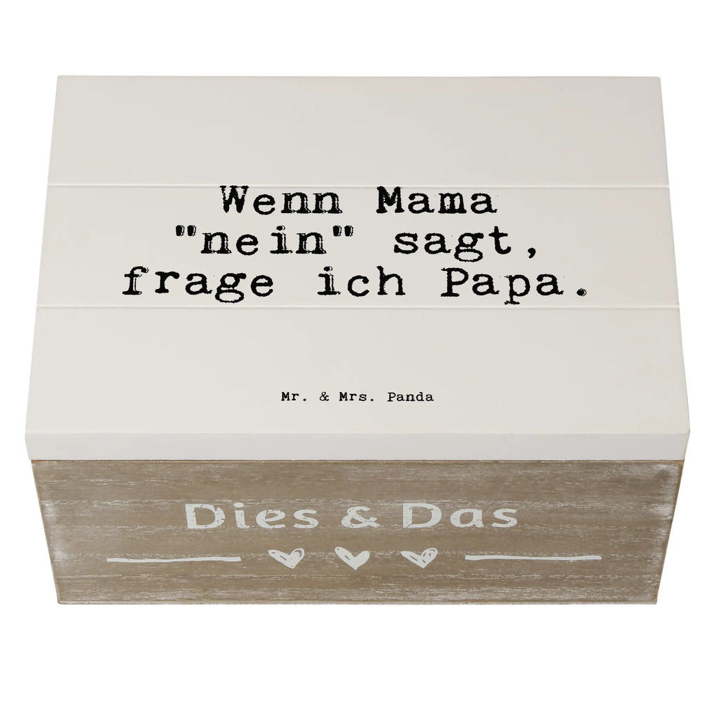 Holzkiste Sprüche und Zitate Wenn Mama "nein" sagt, frage ich Papa. Holzkiste, Kiste, Schatzkiste, Truhe, Schatulle, XXL, Erinnerungsbox, Erinnerungskiste, Dekokiste, Aufbewahrungsbox, Geschenkbox, Geschenkdose, Spruch, Sprüche, lustige Sprüche, Weisheiten, Zitate, Spruch Geschenke, Spruch Sprüche Weisheiten Zitate Lustig Weisheit Worte