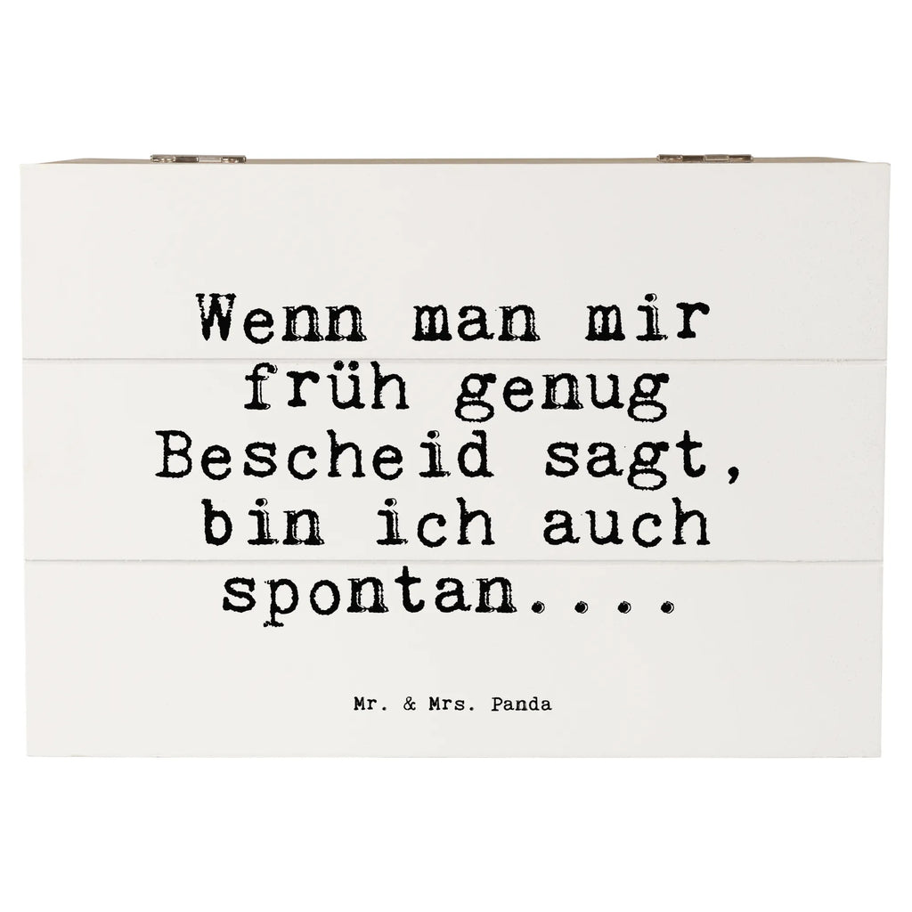 Holzkiste Sprüche und Zitate Wenn man mir früh genug Bescheid sagt, bin ich auch spontan.... Holzkiste, Kiste, Schatzkiste, Truhe, Schatulle, XXL, Erinnerungsbox, Erinnerungskiste, Dekokiste, Aufbewahrungsbox, Geschenkbox, Geschenkdose, Spruch, Sprüche, lustige Sprüche, Weisheiten, Zitate, Spruch Geschenke, Spruch Sprüche Weisheiten Zitate Lustig Weisheit Worte