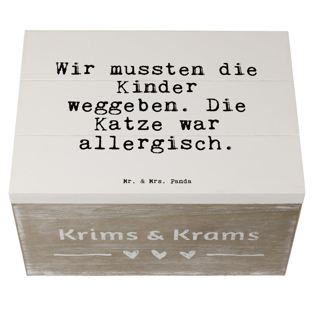 Holzkiste "Wir mussten die Kinder weggeben. Die Katze war allergisch. " Spruch Sprüche Weisheiten Zitate Lustig Weisheit Worte Holzkiste, Kiste, Schatzkiste, Truhe, Schatulle, XXL,  Erinnerungsbox, Erinnerungskiste, Dekokiste, Aufbewahrungsbox Spruch, Zitat, Wir mussten die Kinder weggeben, Katze, Katzen,  Katzenliebhaber, Haustier Spruch, Sprüche, lustig, Weisheiten, Zitate