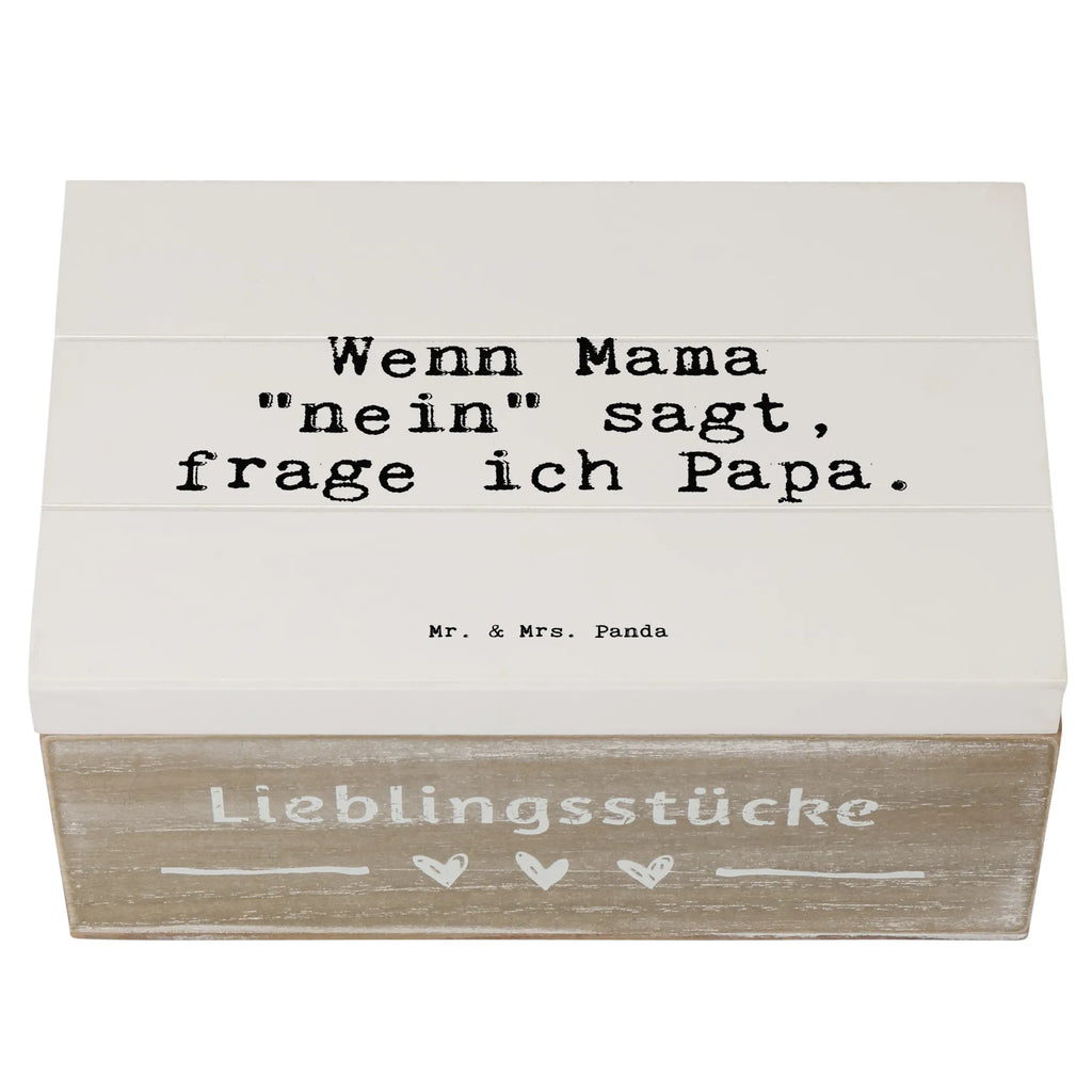 Holzkiste Sprüche und Zitate Wenn Mama "nein" sagt, frage ich Papa. Holzkiste, Kiste, Schatzkiste, Truhe, Schatulle, XXL, Erinnerungsbox, Erinnerungskiste, Dekokiste, Aufbewahrungsbox, Geschenkbox, Geschenkdose, Spruch, Sprüche, lustige Sprüche, Weisheiten, Zitate, Spruch Geschenke, Spruch Sprüche Weisheiten Zitate Lustig Weisheit Worte