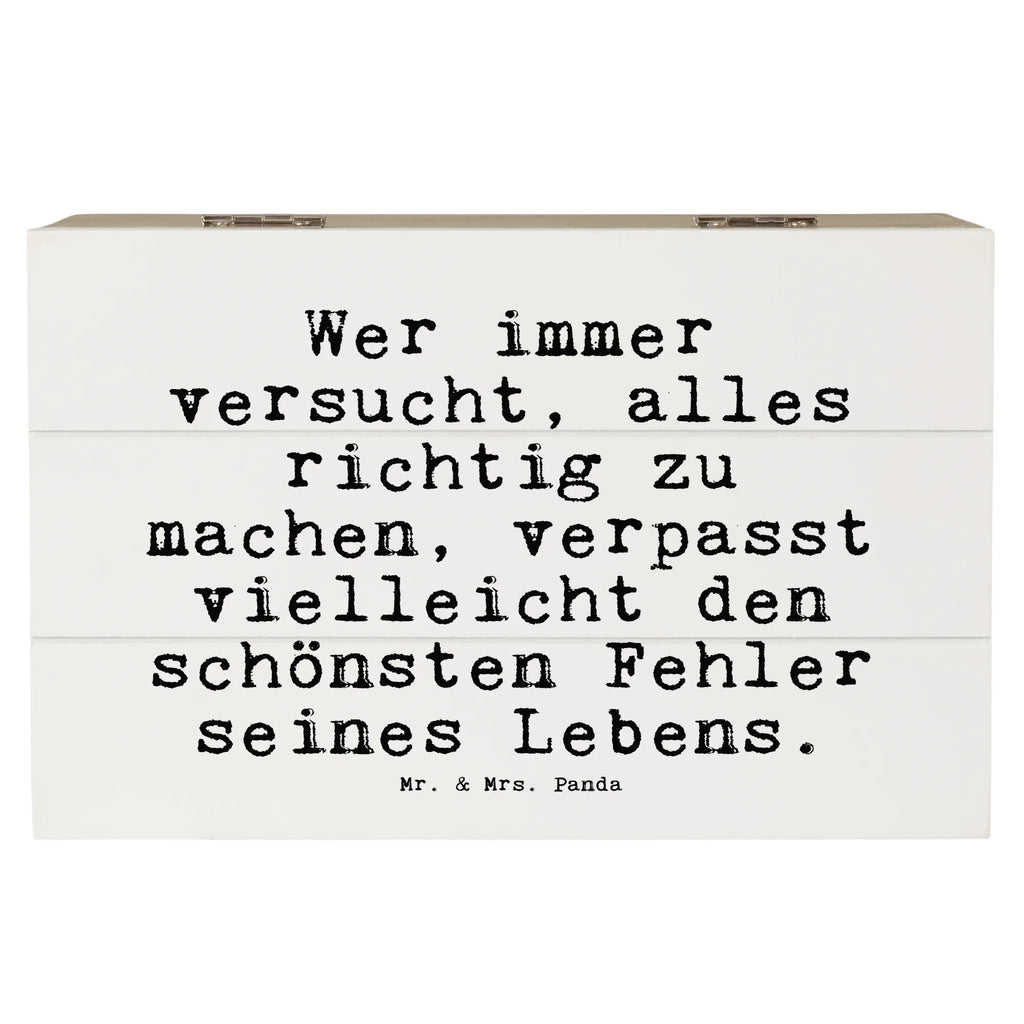 Holzkiste Sprüche und Zitate Wer immer versucht, alles richtig zu machen, verpasst vielleicht den schönsten Fehler seines Lebens. Holzkiste, Kiste, Schatzkiste, Truhe, Schatulle, XXL, Erinnerungsbox, Erinnerungskiste, Dekokiste, Aufbewahrungsbox, Geschenkbox, Geschenkdose, Spruch, Sprüche, lustige Sprüche, Weisheiten, Zitate, Spruch Geschenke, Spruch Sprüche Weisheiten Zitate Lustig Weisheit Worte