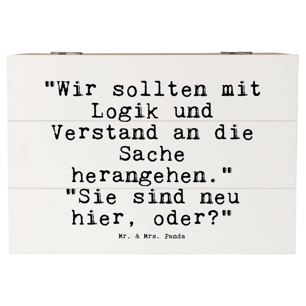 Holzkiste Sprüche und Zitate "Wir sollten mit Logik und Verstand an die Sache herangehen." "Sie sind neu hier, oder?" Holzkiste, Kiste, Schatzkiste, Truhe, Schatulle, XXL, Erinnerungsbox, Erinnerungskiste, Dekokiste, Aufbewahrungsbox, Geschenkbox, Geschenkdose, Spruch, Sprüche, lustige Sprüche, Weisheiten, Zitate, Spruch Geschenke, Spruch Sprüche Weisheiten Zitate Lustig Weisheit Worte