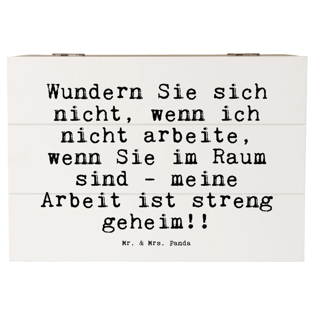 Holzkiste Sprüche und Zitate Wundern Sie sich nicht, wenn ich nicht arbeite, wenn Sie im Raum sind - meine Arbeit ist streng geheim!! Holzkiste, Kiste, Schatzkiste, Truhe, Schatulle, XXL, Erinnerungsbox, Erinnerungskiste, Dekokiste, Aufbewahrungsbox, Geschenkbox, Geschenkdose, Spruch, Sprüche, lustige Sprüche, Weisheiten, Zitate, Spruch Geschenke, Spruch Sprüche Weisheiten Zitate Lustig Weisheit Worte