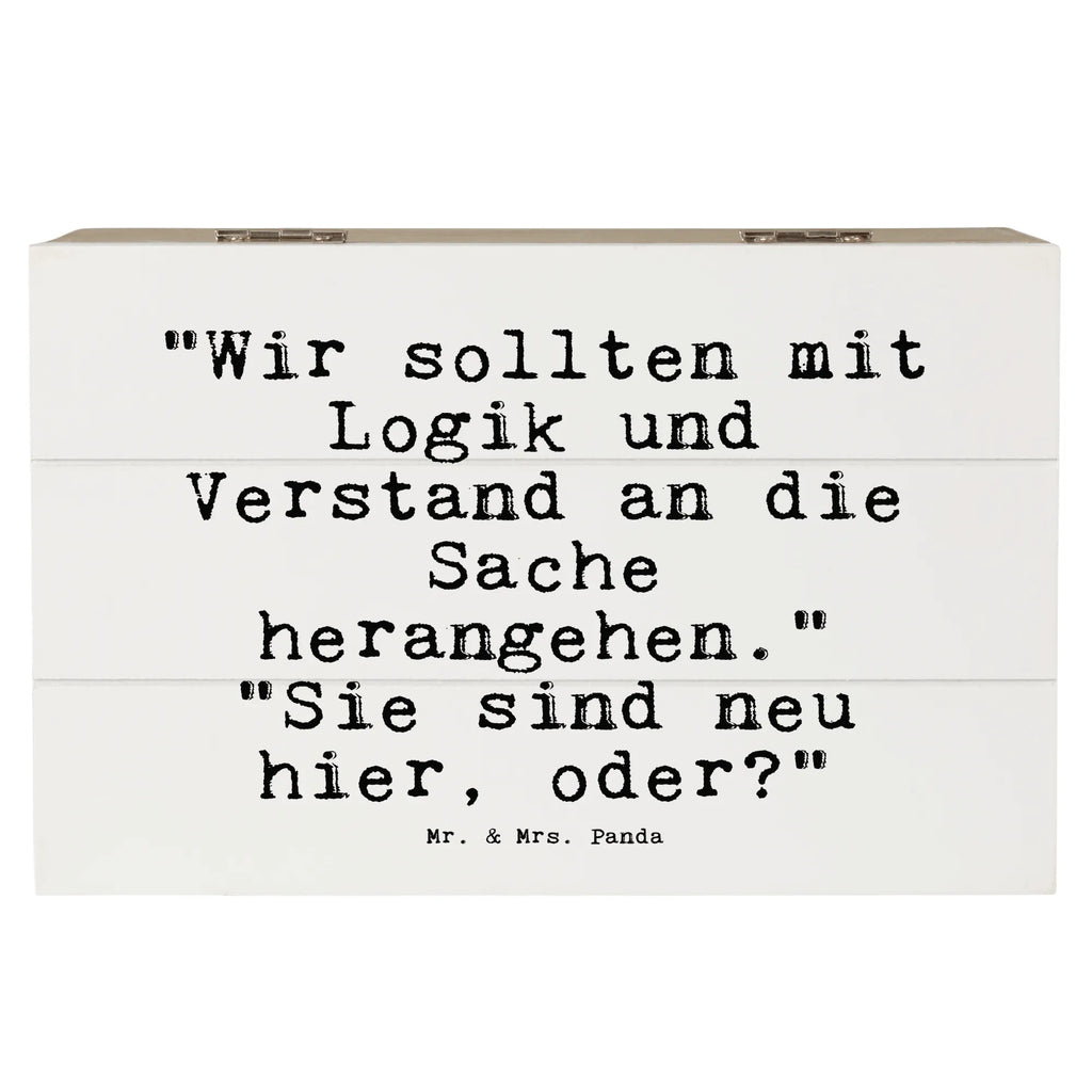 Holzkiste Sprüche und Zitate "Wir sollten mit Logik und Verstand an die Sache herangehen." "Sie sind neu hier, oder?" Holzkiste, Kiste, Schatzkiste, Truhe, Schatulle, XXL, Erinnerungsbox, Erinnerungskiste, Dekokiste, Aufbewahrungsbox, Geschenkbox, Geschenkdose, Spruch, Sprüche, lustige Sprüche, Weisheiten, Zitate, Spruch Geschenke, Spruch Sprüche Weisheiten Zitate Lustig Weisheit Worte