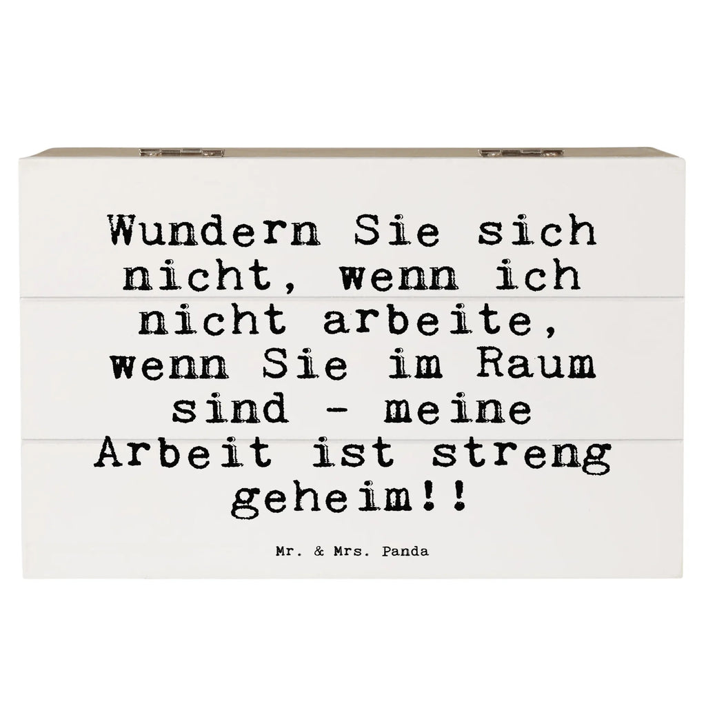 Holzkiste Sprüche und Zitate Wundern Sie sich nicht, wenn ich nicht arbeite, wenn Sie im Raum sind - meine Arbeit ist streng geheim!! Holzkiste, Kiste, Schatzkiste, Truhe, Schatulle, XXL, Erinnerungsbox, Erinnerungskiste, Dekokiste, Aufbewahrungsbox, Geschenkbox, Geschenkdose, Spruch, Sprüche, lustige Sprüche, Weisheiten, Zitate, Spruch Geschenke, Spruch Sprüche Weisheiten Zitate Lustig Weisheit Worte