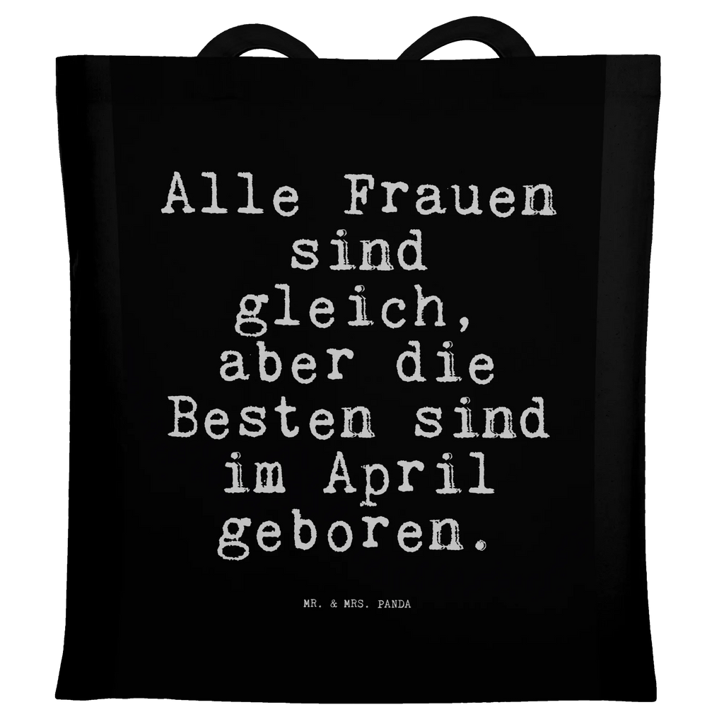 Tragetasche Sprüche und Zitate Alle Frauen sind gleich, aber die Besten sind im April geboren. Beuteltasche, Beutel, Einkaufstasche, Jutebeutel, Stoffbeutel, Tasche, Shopper, Umhängetasche, Strandtasche, Schultertasche, Stofftasche, Tragetasche, Badetasche, Jutetasche, Einkaufstüte, Laptoptasche, Spruch, Sprüche, lustige Sprüche, Weisheiten, Zitate, Spruch Geschenke, Spruch Sprüche Weisheiten Zitate Lustig Weisheit Worte