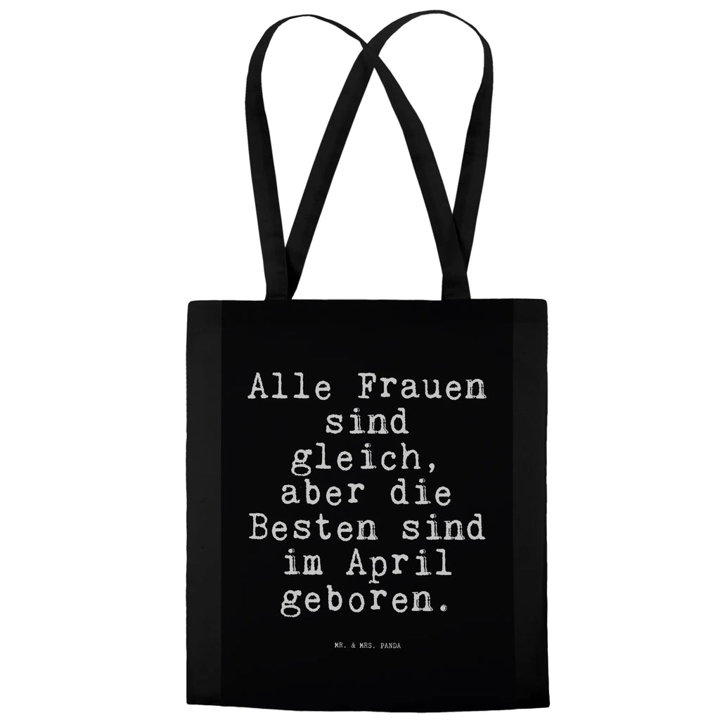 Tragetasche Sprüche und Zitate Alle Frauen sind gleich, aber die Besten sind im April geboren. Beuteltasche, Beutel, Einkaufstasche, Jutebeutel, Stoffbeutel, Tasche, Shopper, Umhängetasche, Strandtasche, Schultertasche, Stofftasche, Tragetasche, Badetasche, Jutetasche, Einkaufstüte, Laptoptasche, Spruch, Sprüche, lustige Sprüche, Weisheiten, Zitate, Spruch Geschenke, Spruch Sprüche Weisheiten Zitate Lustig Weisheit Worte