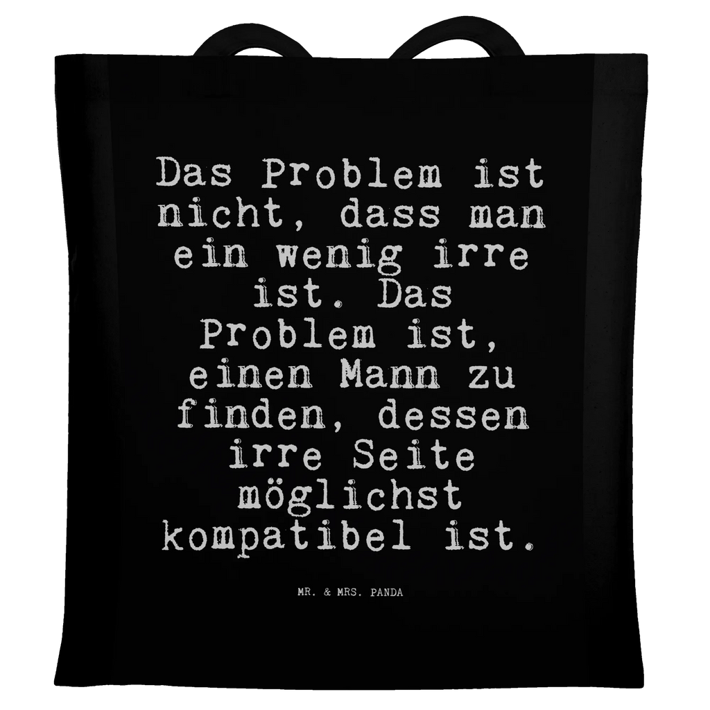 Tragetasche Das Problem ist nicht,... Beuteltasche, Beutel, Einkaufstasche, Jutebeutel, Stoffbeutel, Tasche, Shopper, Umhängetasche, Strandtasche, Schultertasche, Stofftasche, Tragetasche, Badetasche, Jutetasche, Einkaufstüte, Laptoptasche, Spruch, Sprüche, lustige Sprüche, Weisheiten, Zitate, Spruch Geschenke, Spruch Sprüche Weisheiten Zitate Lustig Weisheit Worte